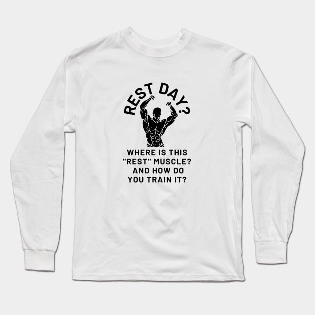 Where Is This Rest Muscle? Long Sleeve T-Shirt by Statement-Designs